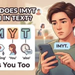 What Does IMYT Mean in Text