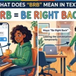 What Does BRB Mean in Text